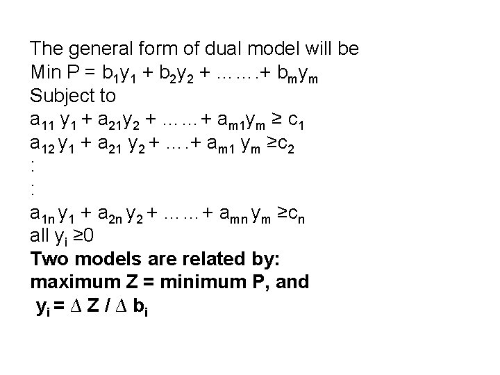The general form of dual model will be Min P = b 1 y