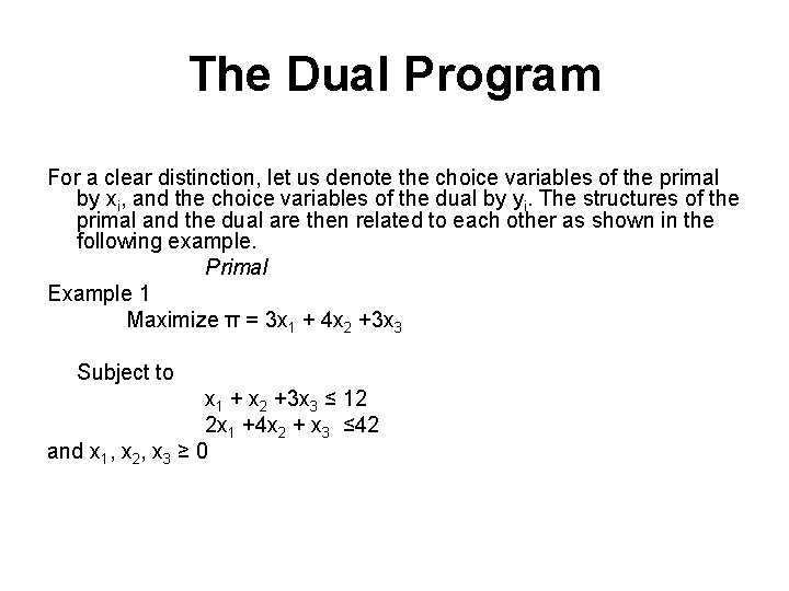 The Dual Program For a clear distinction, let us denote the choice variables of