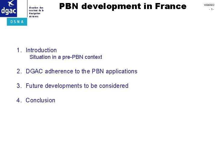 direction des services de la Navigation aérienne PBN development in France 1. Introduction Situation