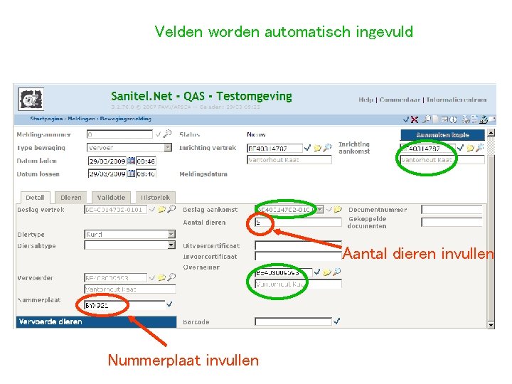 Velden worden automatisch ingevuld Aantal dieren invullen Nummerplaat invullen 