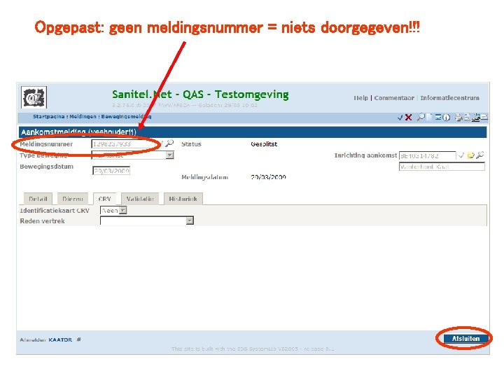 Opgepast: geen meldingsnummer = niets doorgegeven!!! 