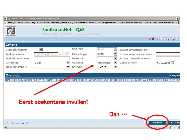 Eerst zoekcriteria invullen! Dan … 