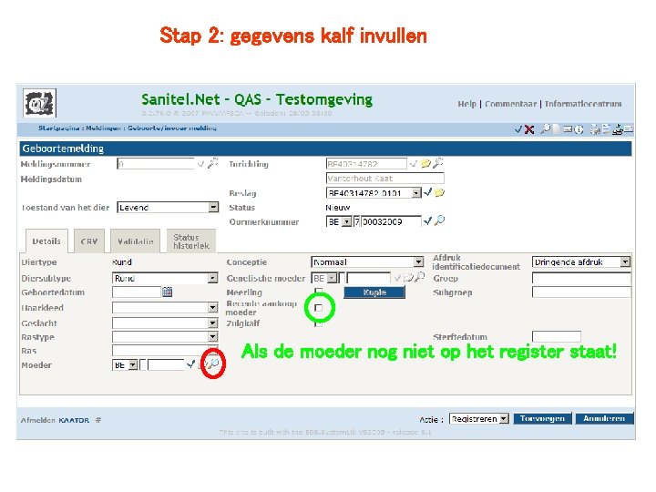 Stap 2: gegevens kalf invullen Als de moeder nog niet op het register staat!