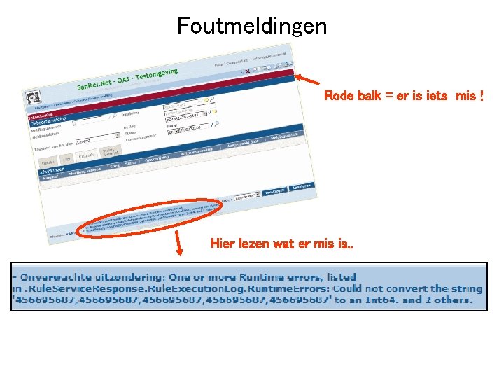 Foutmeldingen Rode balk = er is iets mis ! Hier lezen wat er mis
