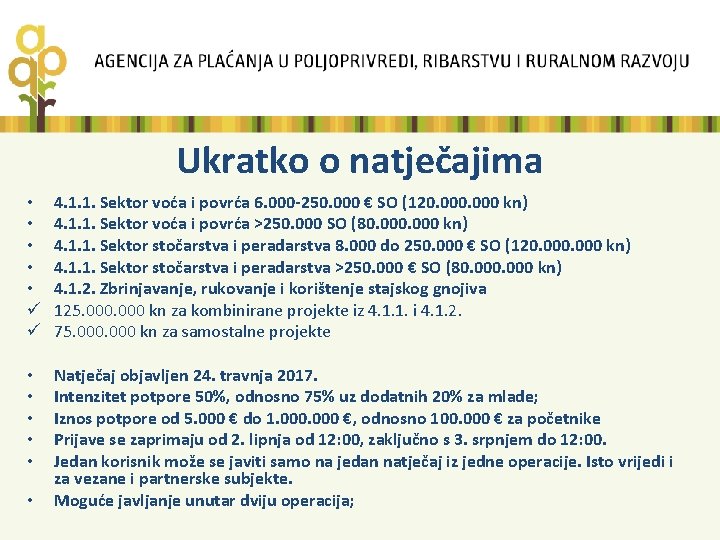 Ukratko o natječajima • • • ü ü 4. 1. 1. Sektor voća i