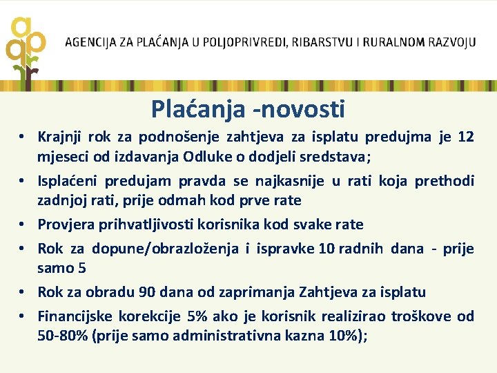 Plaćanja -novosti • Krajnji rok za podnošenje zahtjeva za isplatu predujma je 12 mjeseci