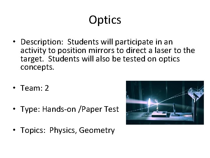 Optics • Description: Students will participate in an activity to position mirrors to direct