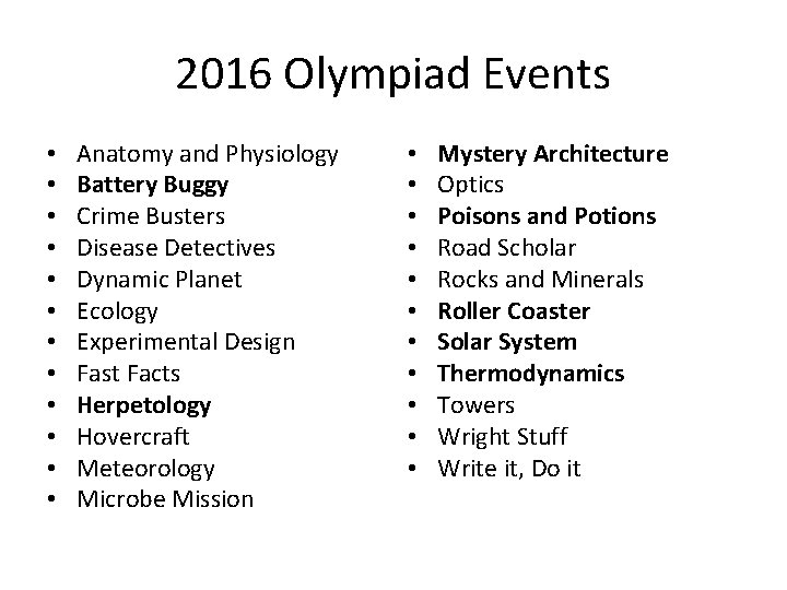 2016 Olympiad Events • • • Anatomy and Physiology Battery Buggy Crime Busters Disease