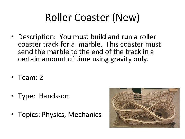 Roller Coaster (New) • Description: You must build and run a roller coaster track