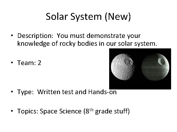 Solar System (New) • Description: You must demonstrate your knowledge of rocky bodies in