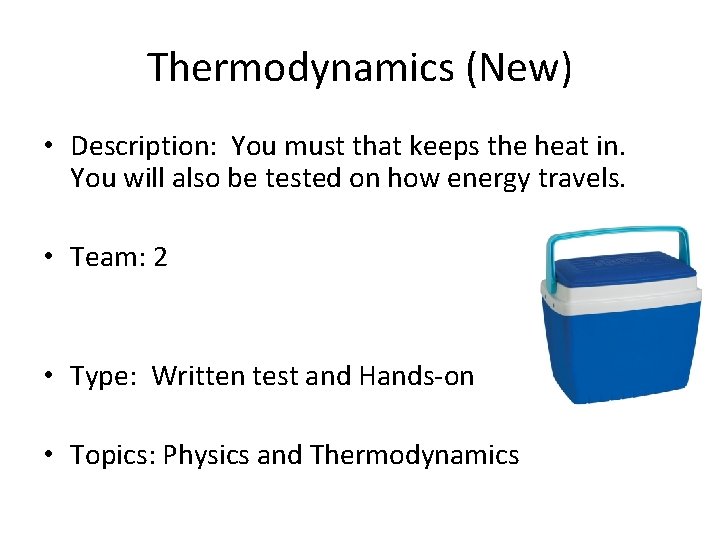 Thermodynamics (New) • Description: You must that keeps the heat in. You will also