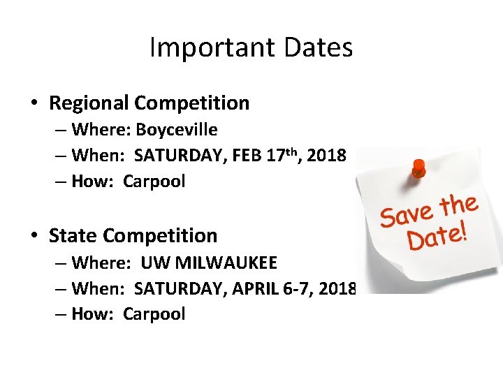 Important Dates • Regional Competition – Where: Boyceville – When: SATURDAY, FEB 17 th,