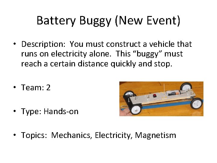 Battery Buggy (New Event) • Description: You must construct a vehicle that runs on