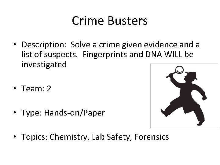 Crime Busters • Description: Solve a crime given evidence and a list of suspects.