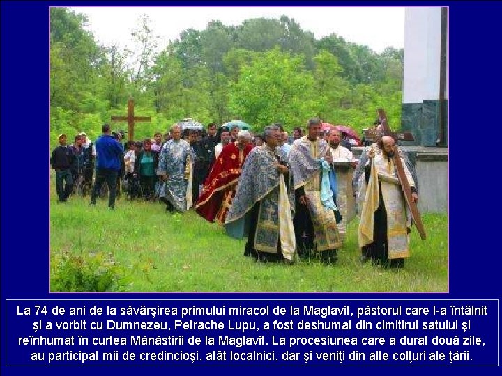 La 74 de ani de la săvârşirea primului miracol de la Maglavit, păstorul care