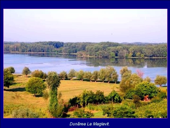 Dunărea La Maglavit. 