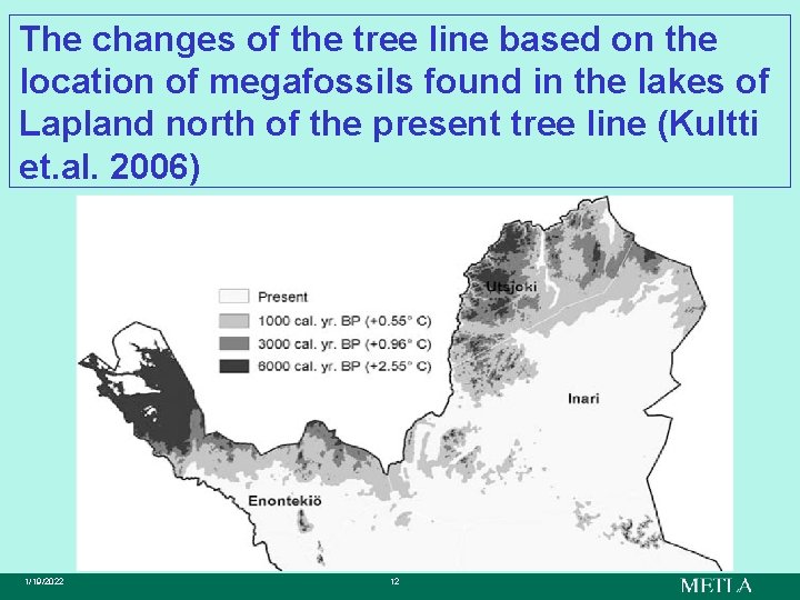 The changes of the tree line based on the location of megafossils found in