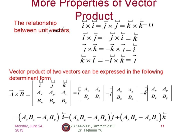 More Properties of Vector Product The relationship between unit vectors, Vector product of two