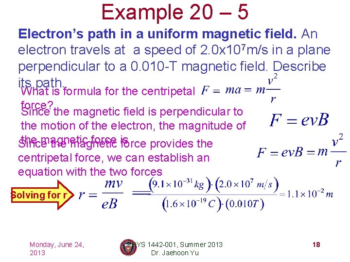 Example 20 – 5 Electron’s path in a uniform magnetic field. An electron travels