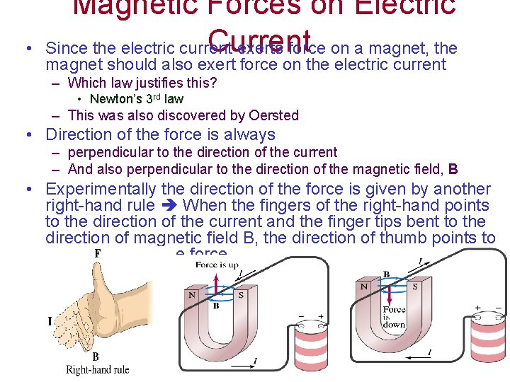 • Magnetic Forces on Electric Current Since the electric current exerts force on