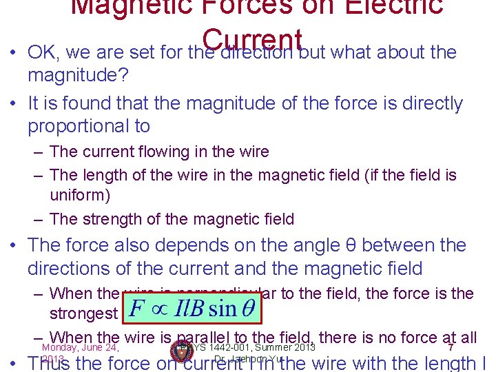  • Magnetic Forces on Electric Current OK, we are set for the direction
