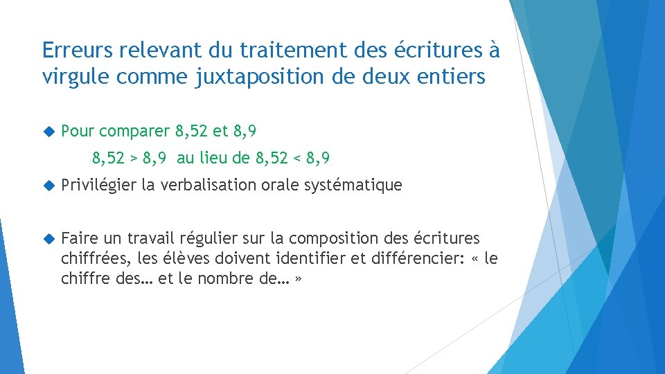 Erreurs relevant du traitement des écritures à virgule comme juxtaposition de deux entiers Pour