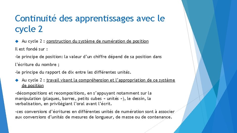 Continuité des apprentissages avec le cycle 2 Au cycle 2 : construction du système