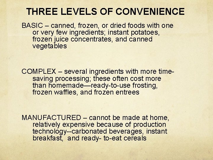 THREE LEVELS OF CONVENIENCE BASIC – canned, frozen, or dried foods with one or