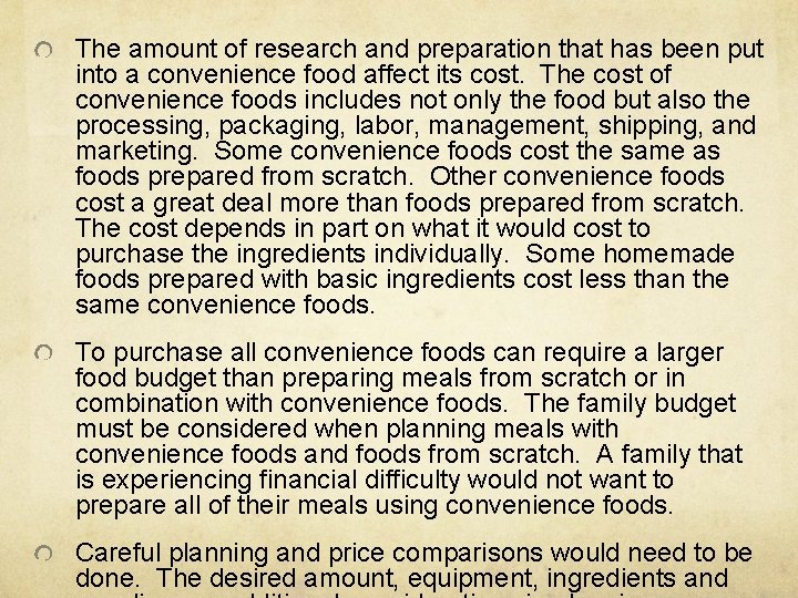 The amount of research and preparation that has been put into a convenience food The amount of research and preparation that has been put into a convenience food