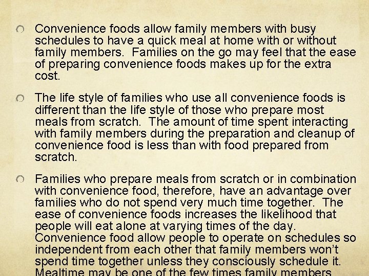 Convenience foods allow family members with busy schedules to have a quick meal at Convenience foods allow family members with busy schedules to have a quick meal at