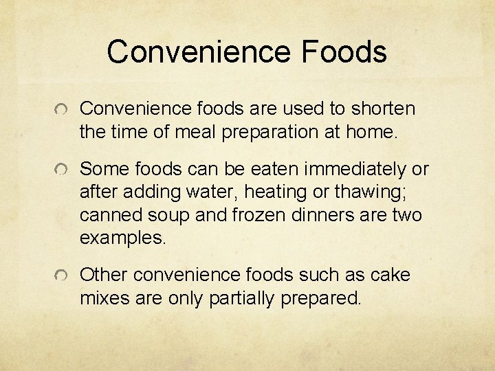 Convenience Foods Convenience foods are used to shorten the time of meal preparation at Convenience Foods Convenience foods are used to shorten the time of meal preparation at