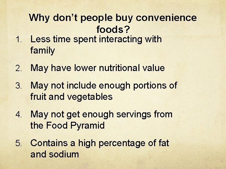 Why don’t people buy convenience foods? 1. Less time spent interacting with family 2. Why don’t people buy convenience foods? 1. Less time spent interacting with family 2.