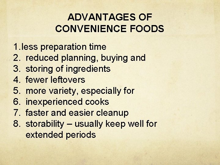 ADVANTAGES OF CONVENIENCE FOODS 1. less preparation time 2. reduced planning, buying and 3. ADVANTAGES OF CONVENIENCE FOODS 1. less preparation time 2. reduced planning, buying and 3.