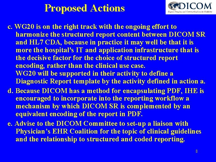 Proposed Actions c. WG 20 is on the right track with the ongoing effort
