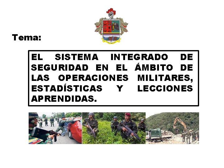 Tema: EL SISTEMA INTEGRADO DE SEGURIDAD EN EL ÁMBITO DE LAS OPERACIONES MILITARES, ESTADÍSTICAS