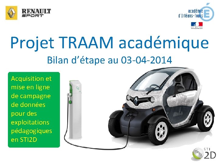 Projet TRAAM académique Bilan d’étape au 03 -04 -2014 Acquisition et mise en ligne