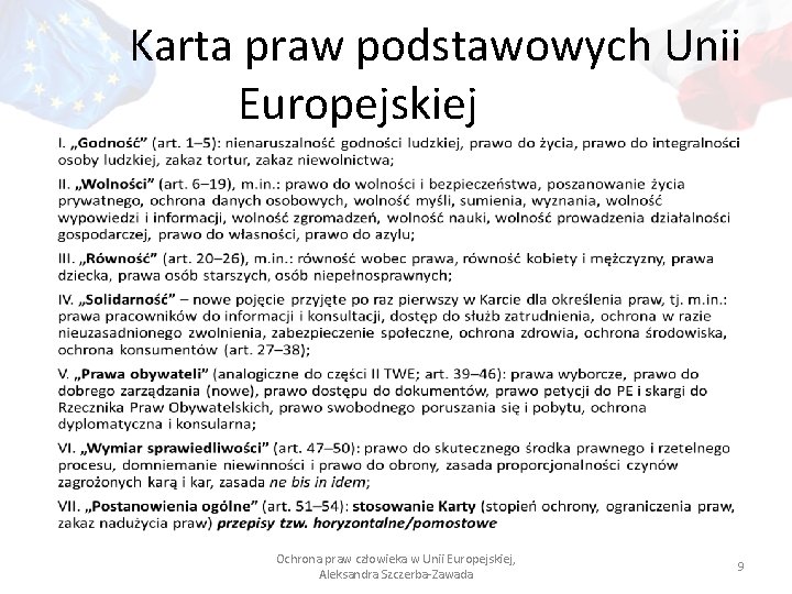 Karta praw podstawowych Unii Europejskiej Ochrona praw człowieka w Unii Europejskiej, Aleksandra Szczerba-Zawada 9