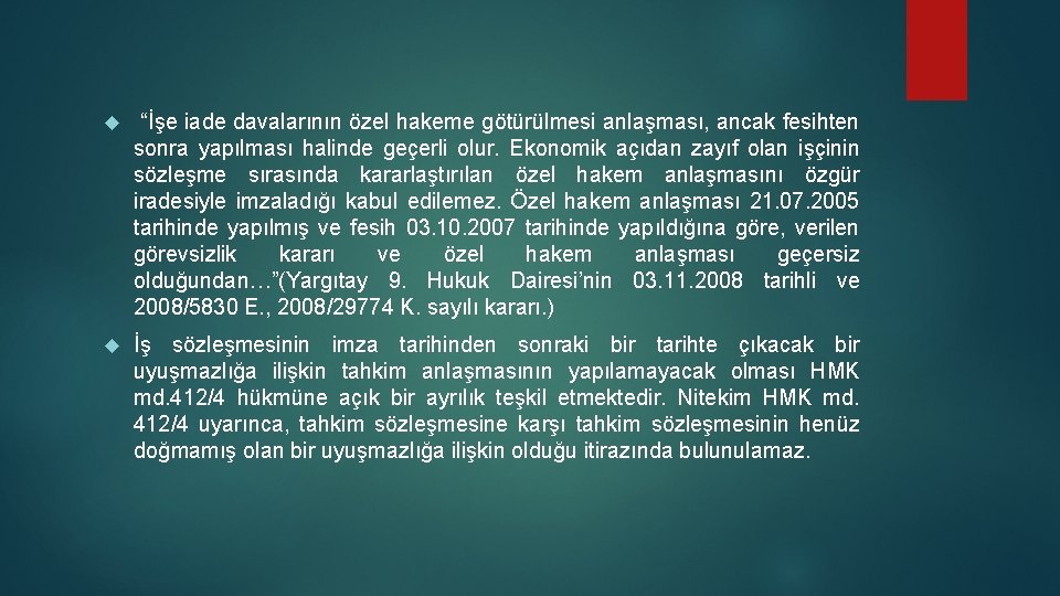  “İşe iade davalarının özel hakeme götürülmesi anlaşması, ancak fesihten sonra yapılması halinde geçerli