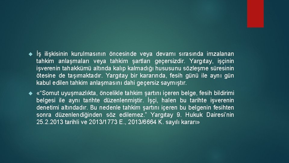 İş ilişkisinin kurulmasının öncesinde veya devamı sırasında imzalanan tahkim anlaşmaları veya tahkim şartları İş ilişkisinin kurulmasının öncesinde veya devamı sırasında imzalanan tahkim anlaşmaları veya tahkim şartları