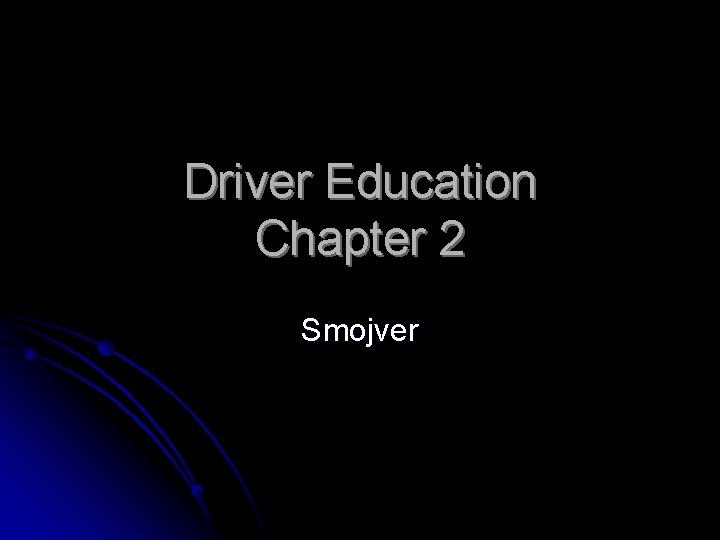 Driver Education Chapter 2 Smojver 