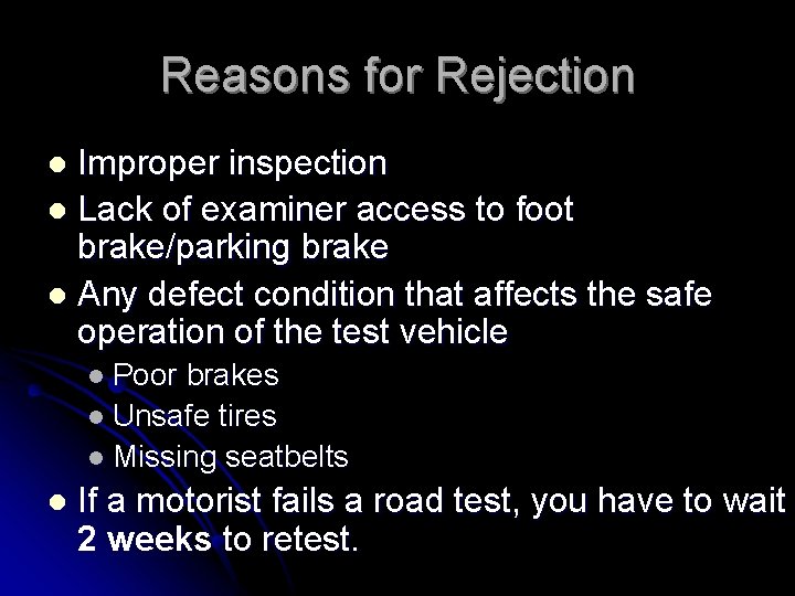 Reasons for Rejection Improper inspection l Lack of examiner access to foot brake/parking brake