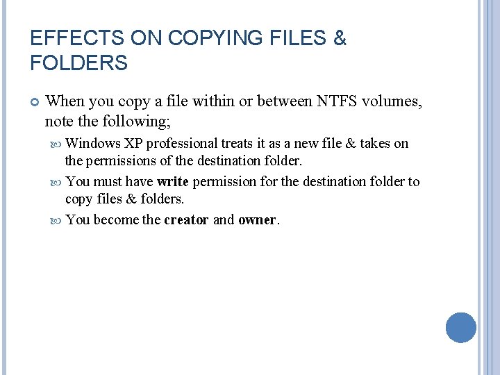 EFFECTS ON COPYING FILES & FOLDERS When you copy a file within or between