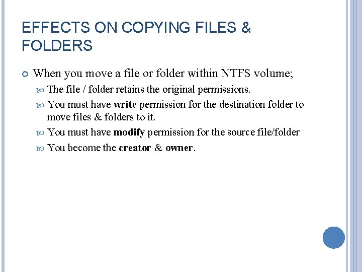 EFFECTS ON COPYING FILES & FOLDERS When you move a file or folder within
