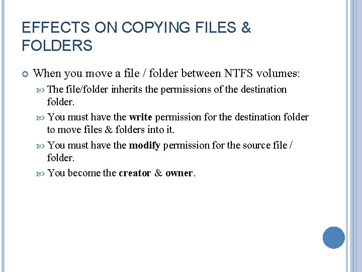 EFFECTS ON COPYING FILES & FOLDERS When you move a file / folder between