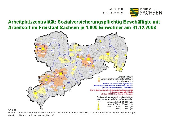 Arbeitplatzzentralität: Sozialversicherungspflichtig Beschäftigte mit Arbeitsort im Freistaat Sachsen je 1. 000 Einwohner am 31.