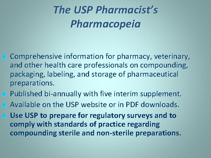 The USP Pharmacist’s Pharmacopeia n n Comprehensive information for pharmacy, veterinary, and other health