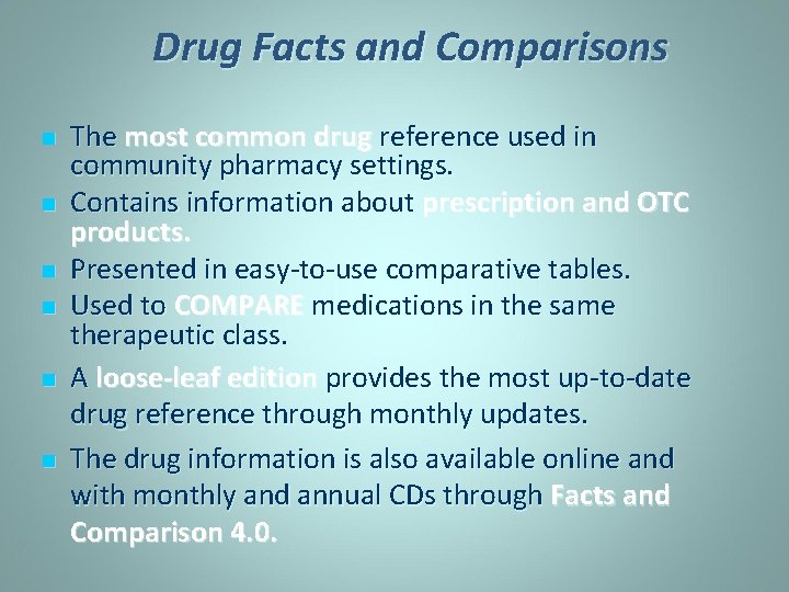 Drug Facts and Comparisons n n n The most common drug reference used in