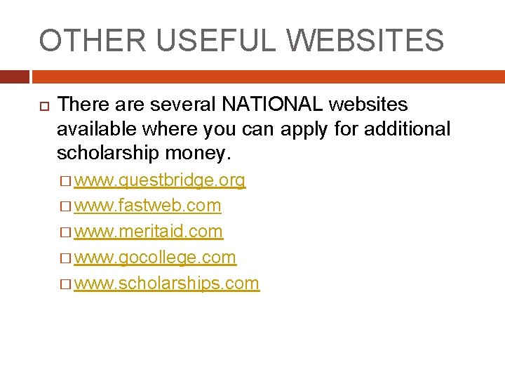 OTHER USEFUL WEBSITES There are several NATIONAL websites available where you can apply for