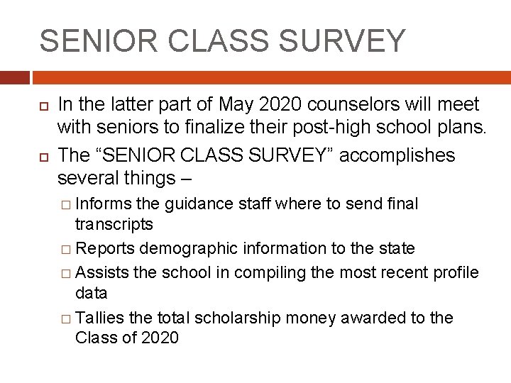 SENIOR CLASS SURVEY In the latter part of May 2020 counselors will meet with