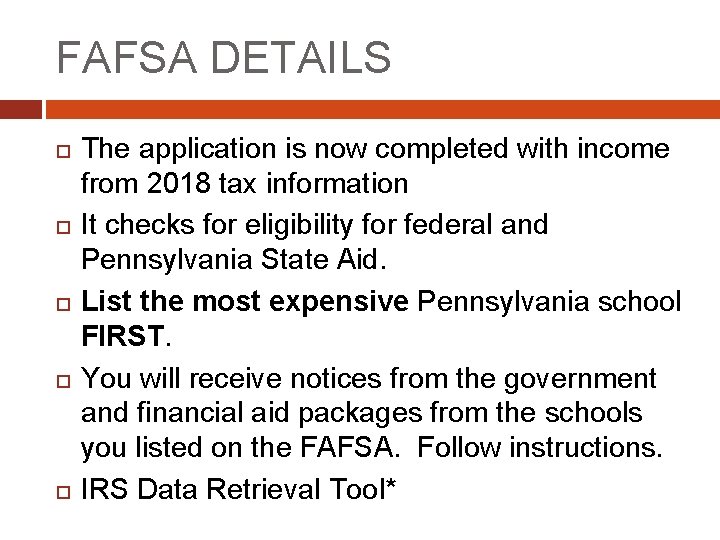 FAFSA DETAILS The application is now completed with income from 2018 tax information It